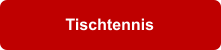 Tischtennis