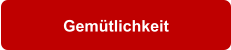 Gemtlichkeit