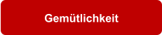 Gemtlichkeit