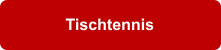Tischtennis